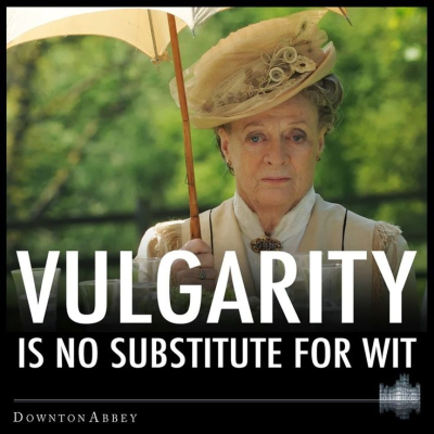 DowntonAbbey-Vulgarity